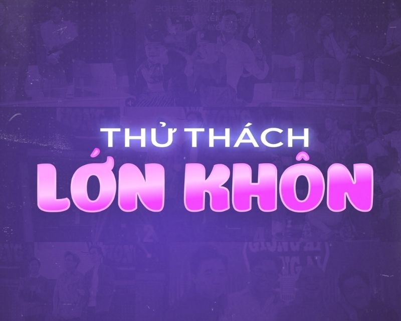 thu-thach-lon-khon